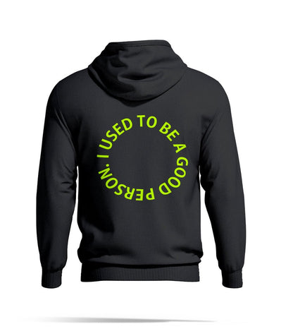 I used to be A good person Hoodie 320 GSM - Gizmoz.in